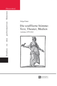 Omslagafbeelding: Die soufflierte Stimme: Text, Theater, Medien 1st edition 9783631645604
