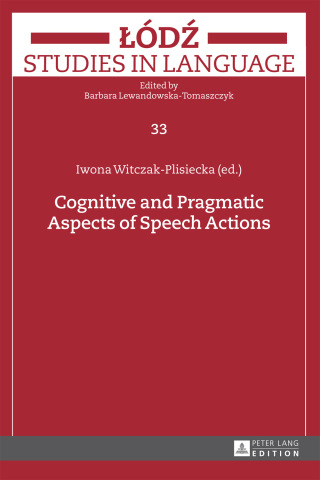 Imagen de portada: Cognitive and Pragmatic Aspects of Speech Actions 1st edition 9783631641569