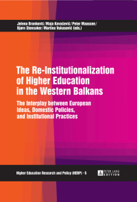 Imagen de portada: The Re-Institutionalization of Higher Education in the Western Balkans 1st edition 9783631641484