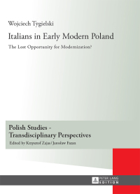 Imagen de portada: Italians in Early Modern Poland 1st edition 9783631641347