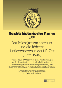 Cover image: Das Reichsjustizministerium und die hoeheren Justizbehoerden in der NS-Zeit (1935–1944) 1st edition 9783631643914