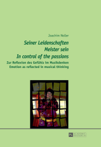 Omslagafbeelding: «Seiner Leidenschaften Meister sein» - «In control of the passions» 1st edition 9783631643617