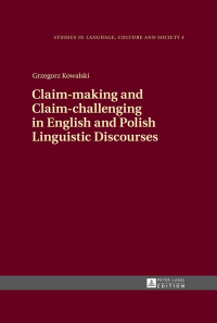 Cover image: Claim-making and Claim-challenging in English and Polish Linguistic Discourses 1st edition 9783631643389