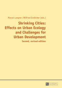 Imagen de portada: Shrinking Cities: Effects on Urban Ecology and Challenges for Urban Development 1st edition 9783631642948