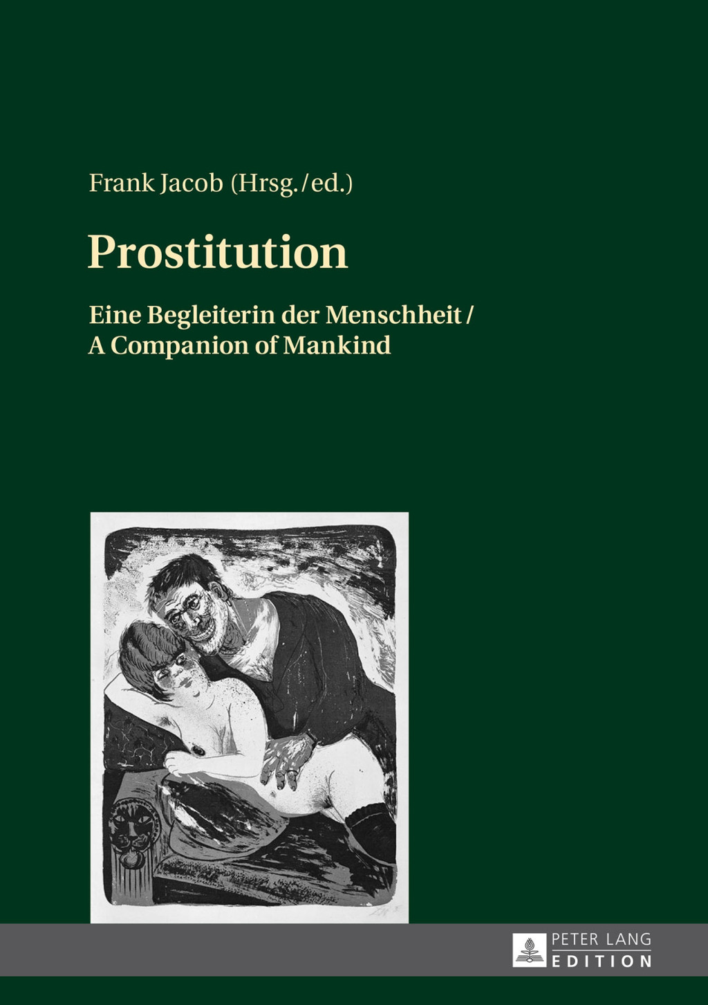 Prostitution Eine Begleiterin der Menschheit / A Companion of Mankind 1st Edition