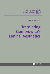 صورة الغلاف: Translating Gombrowicz’s Liminal Aesthetics 1st edition 9783631642221