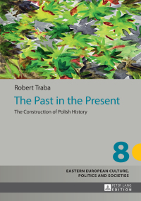صورة الغلاف: The Past in the Present 1st edition 9783631640470