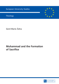 Imagen de portada: Muhammad and the Formation of Sacrifice 1st edition 9783631629956