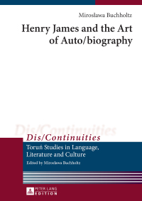 Imagen de portada: Henry James and the Art of Auto/biography 1st edition 9783631629222