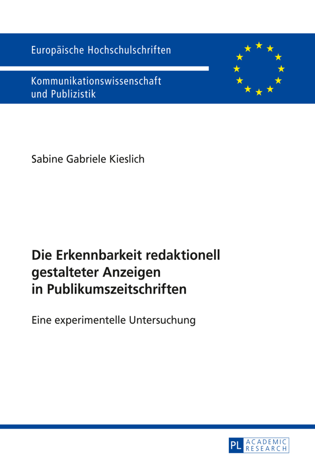 Die Erkennbarkeit redaktionell gestalteter Anzeigen in Publikumszeitschriften Eine experimentelle Untersuchung 1st Edition