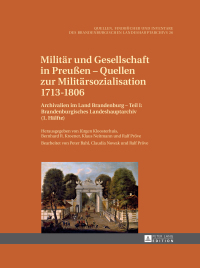 Cover image: Militaer und Gesellschaft in Preußen – Quellen zur Militaersozialisation 1713–1806 1st edition 9783631627167