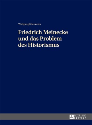 Cover image: Friedrich Meinecke und das Problem des Historismus 1st edition 9783631627150
