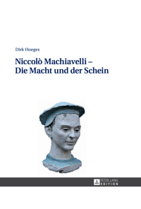 Omslagafbeelding: Niccolò Machiavelli – Die Macht und der Schein 1st edition 9783631617014