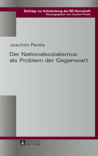 Omslagafbeelding: Der Nationalsozialismus als Problem der Gegenwart 1st edition 9783631620687