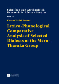 表紙画像: Lexico-Phonological Comparative Analysis of Selected Dialects of the Meru-Tharaka Group 1st edition 9783631603765