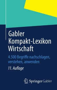 Immagine di copertina: Gabler Kompakt-Lexikon Wirtschaft 11th edition 9783658000073
