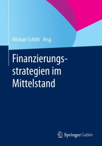 Imagen de portada: Finanzierungsstrategien im Mittelstand 9783658000387