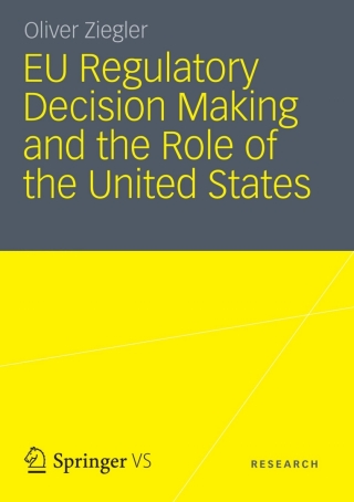 Omslagafbeelding: EU Regulatory Decision Making and the Role of the United States 9783658000530