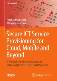 Imagen de portada: Secure ICT Service Provisioning for Cloud, Mobile and Beyond 9783658000684