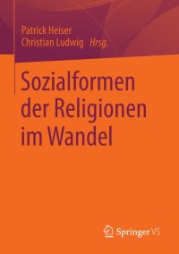 Cover image: Sozialformen der Religionen im Wandel 9783658000950