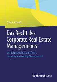 Cover image: Das Recht des Corporate Real Estate Managements 9783658001063