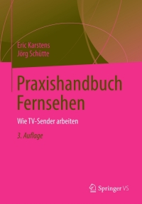 Cover image: Praxishandbuch Fernsehen 3rd edition 9783658001131