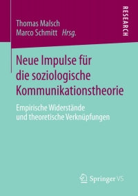 صورة الغلاف: Neue Impulse für die soziologische Kommunikationstheorie 9783658002237