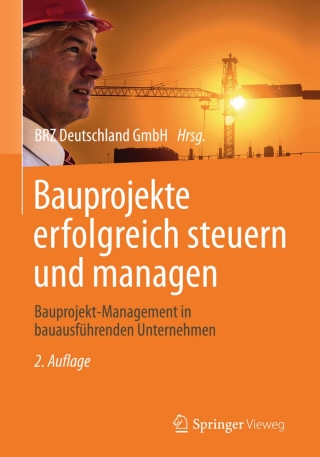 Titelbild: Bauprojekte erfolgreich steuern und managen 2nd edition 9783658002367