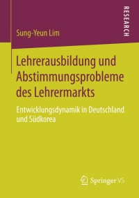 表紙画像: Lehrerausbildung und Abstimmungsprobleme des Lehrermarkts 9783658003418