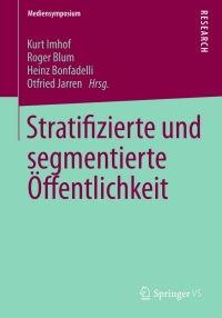 Imagen de portada: Stratifizierte und segmentierte Öffentlichkeit 9783658003470