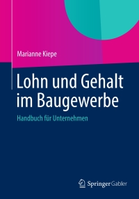 Cover image: Lohn und Gehalt im Baugewerbe 9783658004460