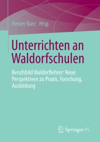 Cover image: Unterrichten an Waldorfschulen 9783658005504