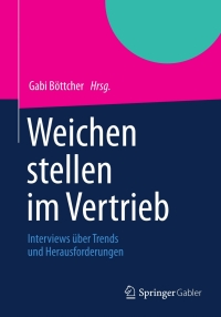 Imagen de portada: Weichen stellen im Vertrieb 9783658006280