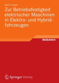 Imagen de portada: Zur Betriebsfestigkeit elektrischer Maschinen in Elektro- und Hybridfahrzeugen 9783658007065