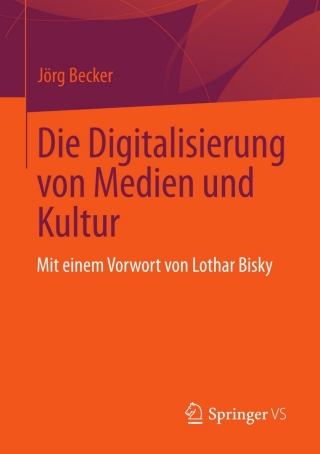 Cover image: Die Digitalisierung von Medien und Kultur 9783658007287