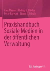 表紙画像: Praxishandbuch Soziale Medien in der öffentlichen Verwaltung 9783658007454