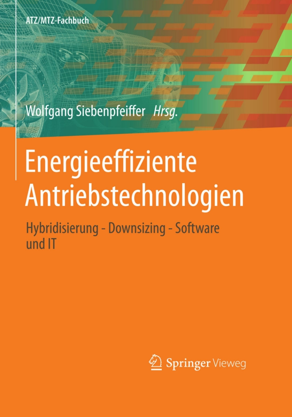 Energieeffiziente Antriebstechnologien Hybridisierung – Downsizing – Software und IT