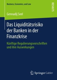 Imagen de portada: Das Liquiditätsrisiko der Banken in der Finanzkrise 9783658008055