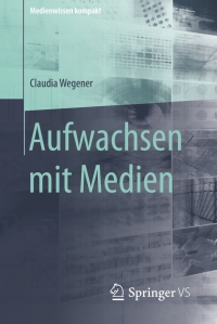 Cover image: Aufwachsen mit Medien 9783658008420