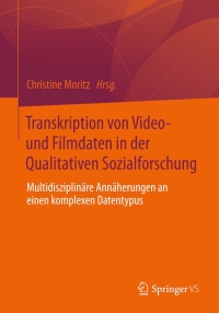 Imagen de portada: Transkription von Video- und Filmdaten in der Qualitativen Sozialforschung 9783658008789