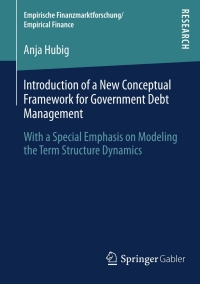 صورة الغلاف: Introduction of a New Conceptual Framework for Government Debt Management 9783658009175