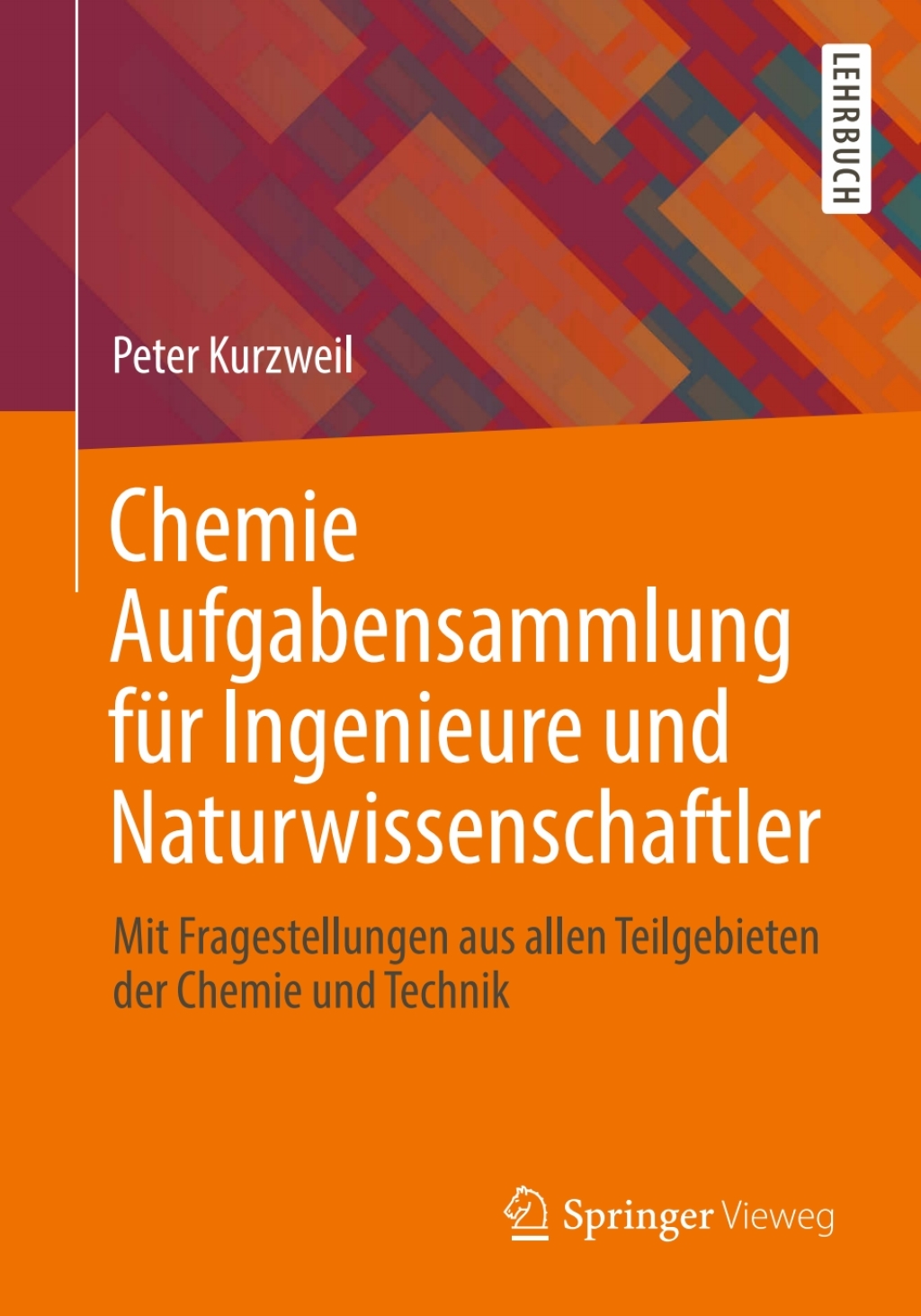 Chemie Aufgabensammlung für Ingenieure und Naturwissenschaftler Mit Fragestellungen aus allen Teilgebieten der Chemie und Technik