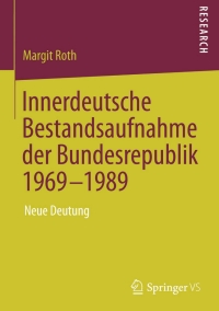 Imagen de portada: Innerdeutsche Bestandsaufnahme der Bundesrepublik 1969-1989 9783658010171