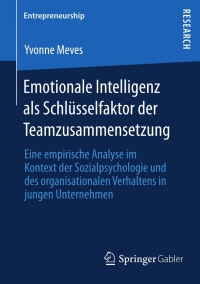 Cover image: Emotionale Intelligenz als Schlüsselfaktor der Teamzusammensetzung 9783658010676