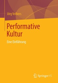 Cover image: Performative Kultur 9783658010713