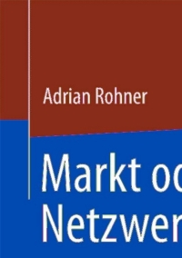 Cover image: Markt oder Netzwerk 9783658010799