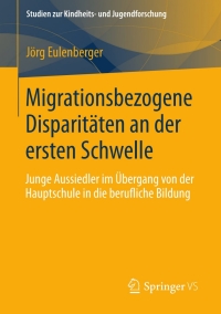 Imagen de portada: Migrationsbezogene Disparitäten an der ersten Schwelle. 9783658010812