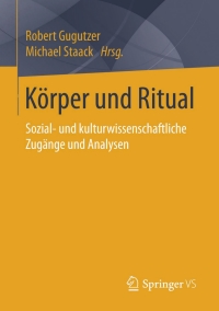 Cover image: Körper und Ritual 9783658010836