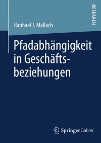 Cover image: Pfadabhängigkeit in Geschäftsbeziehungen 9783658011314