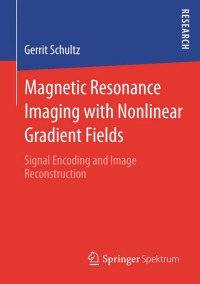 Titelbild: Magnetic Resonance Imaging with Nonlinear Gradient Fields 9783658011338
